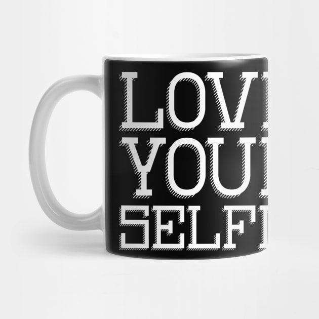 Love your Selfie, positive affirmation for those of use who like to take a photo! by YourGoods